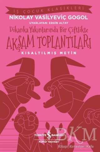 Dikanka Yakınlarında Bir Çiftlikte Akşam Toplantıları - İş Bankası Kültür Yayınları