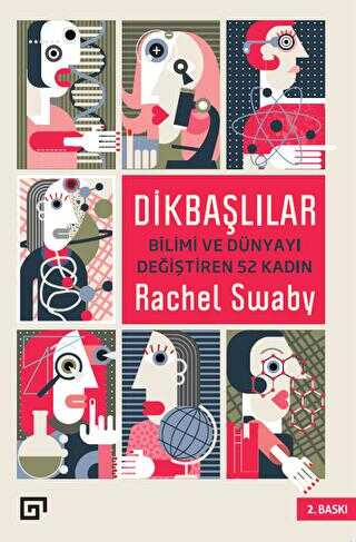 Dikbaşlılar: Bilimi ve Dünyayı Değiştiren 52 Kadın - Koç Üniversitesi Yayınları