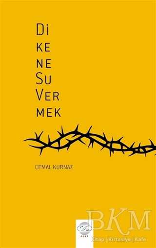 Dikene Su Vermek - Post Yayınevi