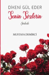 Dikeni Gül Eder Senin Sözlerin Şiirlerle - Drama Yayınevi