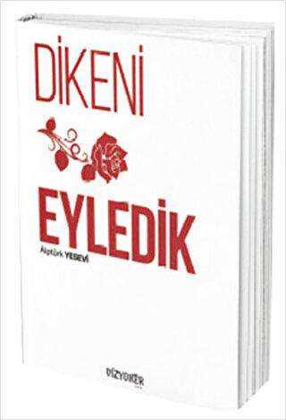 Dikeni Gül Eyledik - Vizyoner Yayıncılık