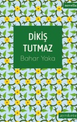 Dikiş Tutmaz - Ayrıkotu Yayınları
