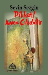 Dikkat! Annem Çıkabilir - Kekeme Yayınları