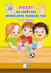 Dikkat Bu Hikayede Miniklerin Parmağı Var - Parya Kitap