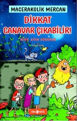 Dikkat Canavar Çıkabilir! - Macerakolik Mercan 4 - Genç Hayat