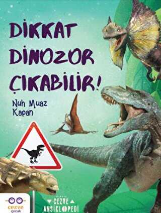 Dikkat Dinozor Çıkabilir! - Cezve Çocuk