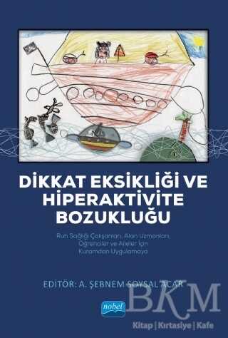 Dikkat Eksikliği ve Hiperaktivite Bozukluğu - Nobel Akademik Yayıncılık