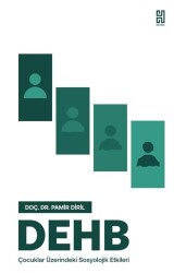 Dikkat Eksikliği ve Hiperaktivite Bozukluğunun Çocuklar Üzerindeki Sosyolojik Etkileri - Historia Yayınevi