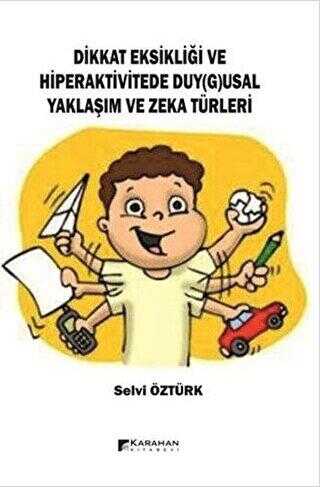 Dikkat Eksikliği ve Hiperaktivitede Duygusal Yaklaşım Ve Zeka Türleri - Karahan Kitabevi