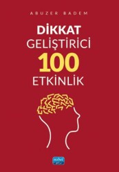 Dikkat Geliştirici 100 Etkinlik - Nobel Akademik Yayıncılık
