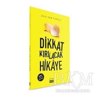DİKKAT KIRILACAK HİKAYE - Eşik Yayınları