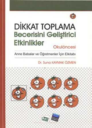 Dikkat Toplama Becerisini Geliştirici Etkinlikler - Okulöncesi - Anı Yayıncılık