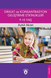 Dikkat ve Konsantrasyon Geliştirme Etkinlikleri - 9-10 Yaş - Dorlion Yayınları