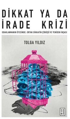 Dikkat Ya Da İrade Krizi - 1