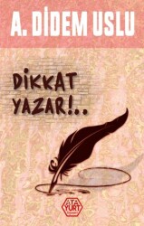 Dikkat Yazar!.. - Atayurt Yayınevi