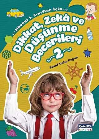Dikkat Zeka ve Düşünme Becerileri 2 - Çamlıca Çocuk Yayınları