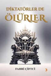 Diktatörler de Ölürler - Cinius Yayınları