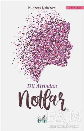 Dil Altından Notlar - İzan Yayıncılık
