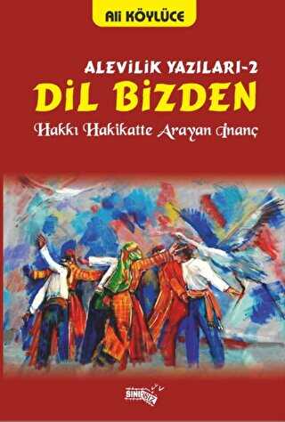 Dil Bizden - Alevilik Yazıları 2 - Sınırsız Kitap