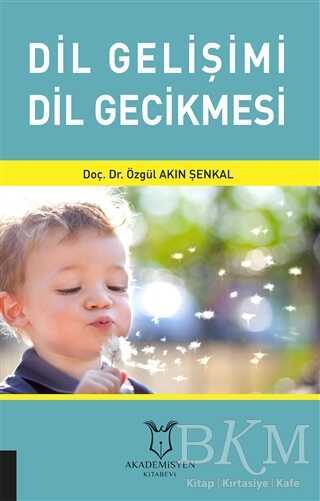Dil Gelişimi Dil Gecikmesi - Akademisyen Kitabevi