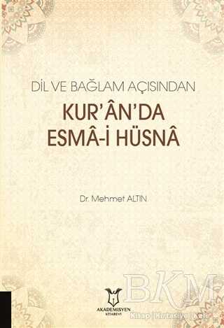 Dil ve Bağlam Açısından Kur`an`da Esma-i Hüsna - Akademisyen Kitabevi