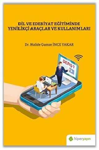 Dil ve Edebiyat Eğitiminde Yenilikçi Araçlar ve Kullanımları - Hiperlink Yayınları