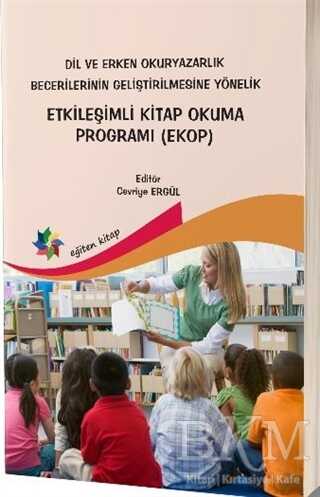 Dil ve Erken Okuryazarlık Becerilerinin Geliştirilmesine Yönelik Etkileşimli Kitap Okuma Programı EKOP