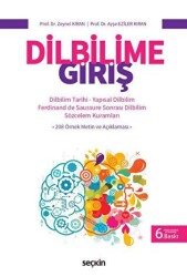Dilbilime Giriş Dilbilim Tarihi – Yapısal Dilbilim – Ferdinand de Saussure Sonrası Dilbilim – Sözcel - Seçkin Yayıncılık