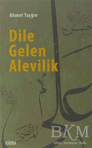 Dile Gelen Alevilik - Çizgi Kitabevi Yayınları