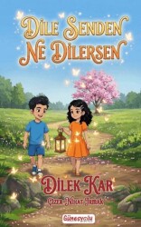 Dile Senden Ne Dilersen - Güneşyolu Yapım Yayın
