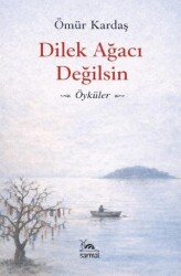 Dilek Ağacı Değilsin - Sarmal Kitabevi