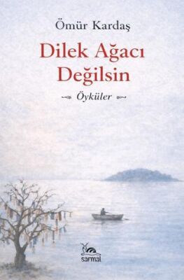 Dilek Ağacı Değilsin - 1