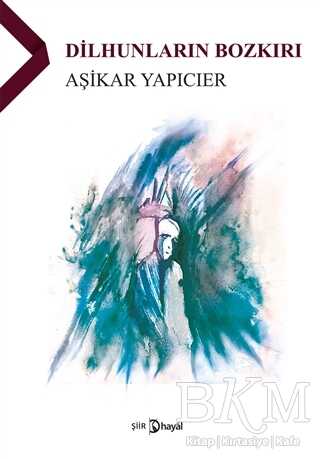 Dilhunların Bozkırı - Hayal Yayınları