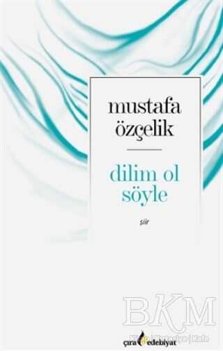 Dilim Ol Söyle - Çıra Yayınları