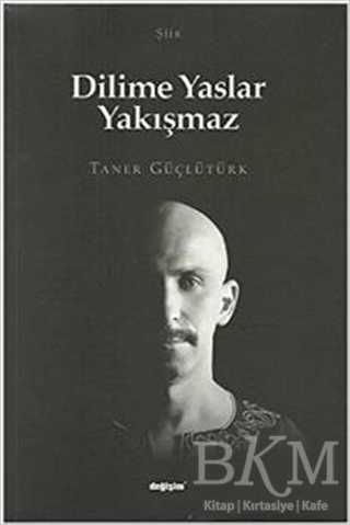 Dilime Yaslar Yakışmaz - Değişim Yayınları