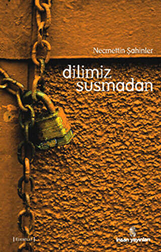 Dilimiz Susmadan - İnsan Yayınları