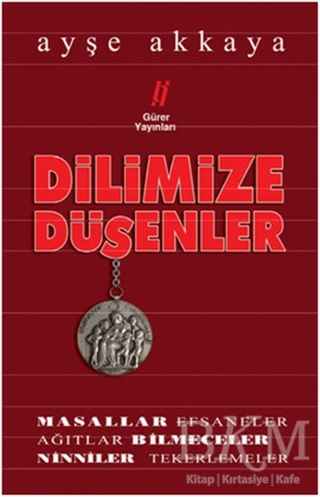 Dilimize Düşenler - Gürer Yayınları