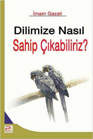 Dilimize Nasıl Sahip Çıkabiliriz? - Karınca & Polen Yayınları