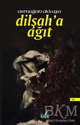 Dilşah`a Ağıt - İzan Yayıncılık