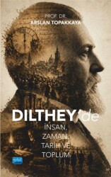 Dilthey’de İnsan, Zaman, Tarih ve Toplum - Nobel Akademik Yayıncılık