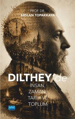 Dilthey’de İnsan, Zaman, Tarih ve Toplum - 1