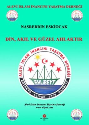 Din, Akıl Ve Güzel Ahlaktır - 1