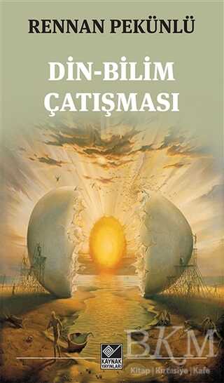 Din-Bilim Çatışması - Kaynak Yayınları
