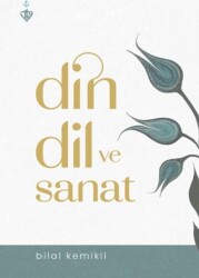 Din Dil ve Sanat - Türkiye Diyanet Vakfı Yayınları