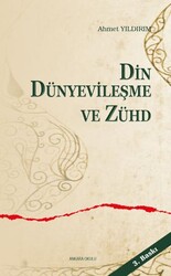 Din, Dünyevileşme ve Zühd - Ankara Okulu Yayınları