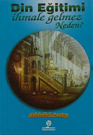 Din Eğitimi İhmale Gelmez Neden? - Gonca Yayınevi