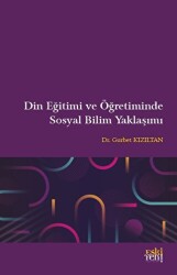 Din Eğitimi ve Öğretiminde Sosyal Bilim Yaklaşımı - Eski Yeni Yayınları