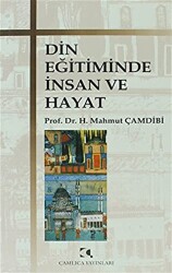 Din Eğitiminde İnsan ve Hayat - Çamlıca Yayınları