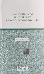 DİN EĞİTİMİNDE REHBERLİK VE PSİKOLOJİK DANIŞMANLIK - Diyanet İşleri Başkanlığı