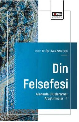 Din Felsefesi Alanında Uluslararası Araştırmalar – I - 1